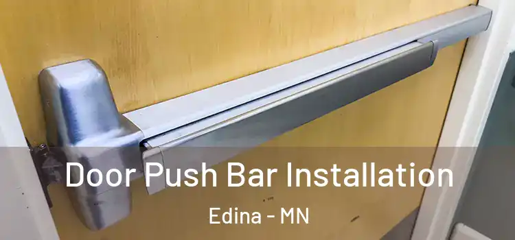 Door Push Bar Installation Edina - MN