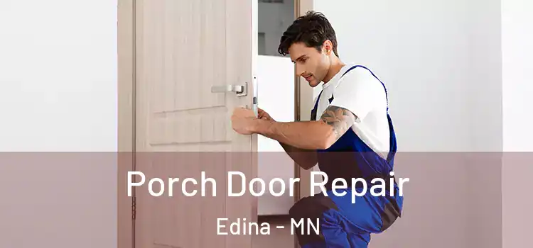  Porch Door Repair Edina - MN