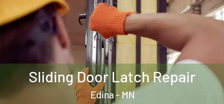 Sliding Door Latch Repair Edina - MN