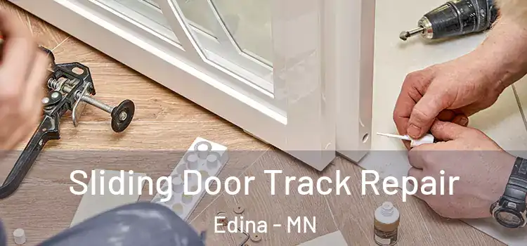 Sliding Door Track Repair Edina - MN